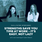 Strengths Save You Time At Work - It's Easy, Not Lazy