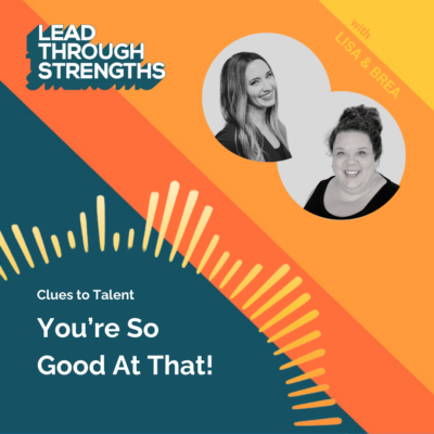 You're So Good At That - strengths podcast episode 153 cover art