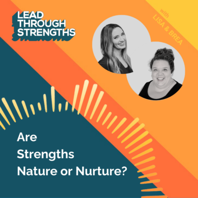 Nature or Nurture - where do your CliftonStrengths come from?