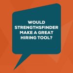 would strengthsfinder make a great hiring tool?