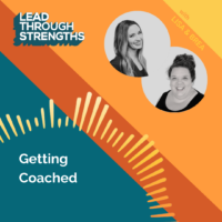 Getting Coached - Lisa Cummings and Brea Roper discuss how to get a CliftonStrengths coach