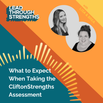 What to expect when you take the cliftonstrengths assessment - podcast episode art