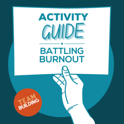Team Building Activities - Battling Burnout