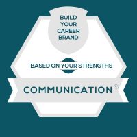 Communication Strength: Build Fulfilling Communication Careers and Personal Brands