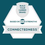 Connectedness Strength: Build Fulfilling Connectedness Careers and Personal Brands