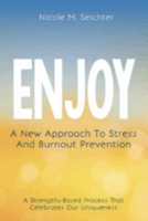 ENJOY: A New Approach to Stress and Burnout Prevention by Nicole Seichter