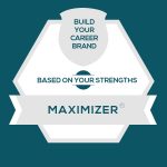 Maximizer Strength: Build Fulfilling Maximizer Careers and Personal Brands