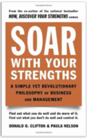 Soar with Your Strengths: A Simple Yet Revolutionary Philosophy of Business and Management by Donald O. Clifton and Paula Nelson <img src="">
