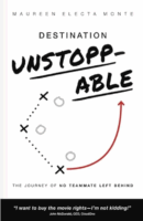 Destination Unstoppable by Maureen Electa Monte